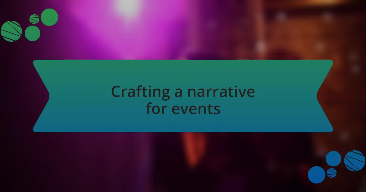 Crafting a narrative for events
