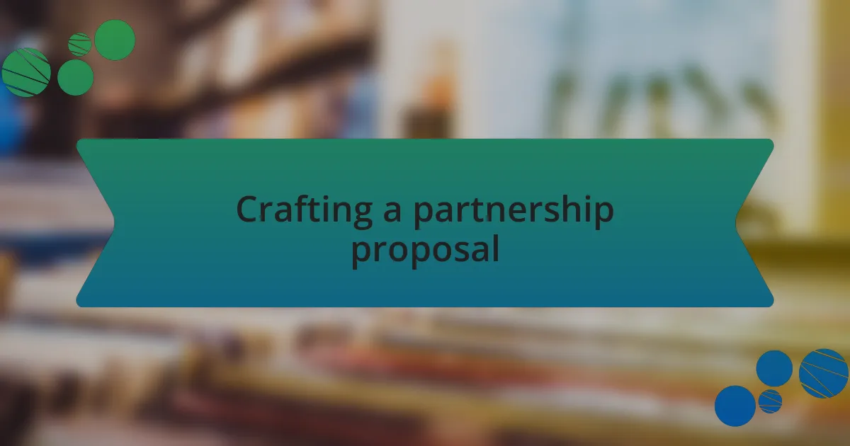 Crafting a partnership proposal
