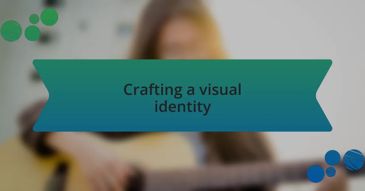 Crafting a visual identity