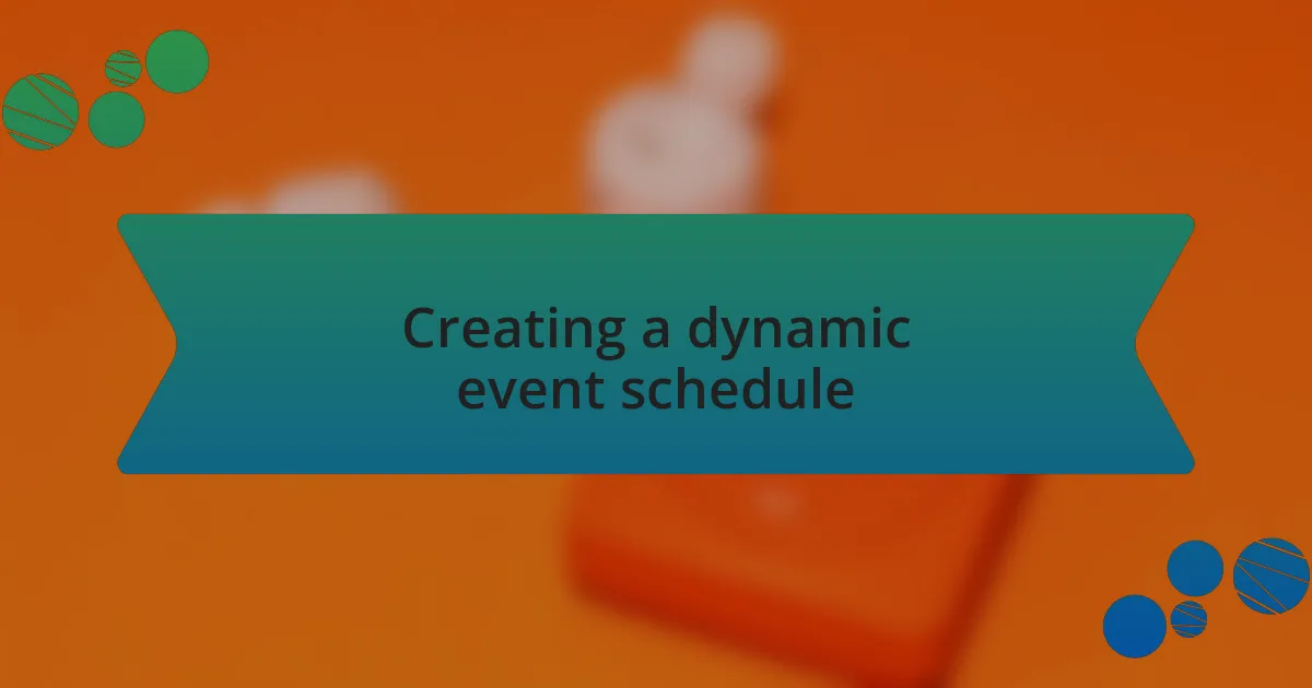 Creating a dynamic event schedule