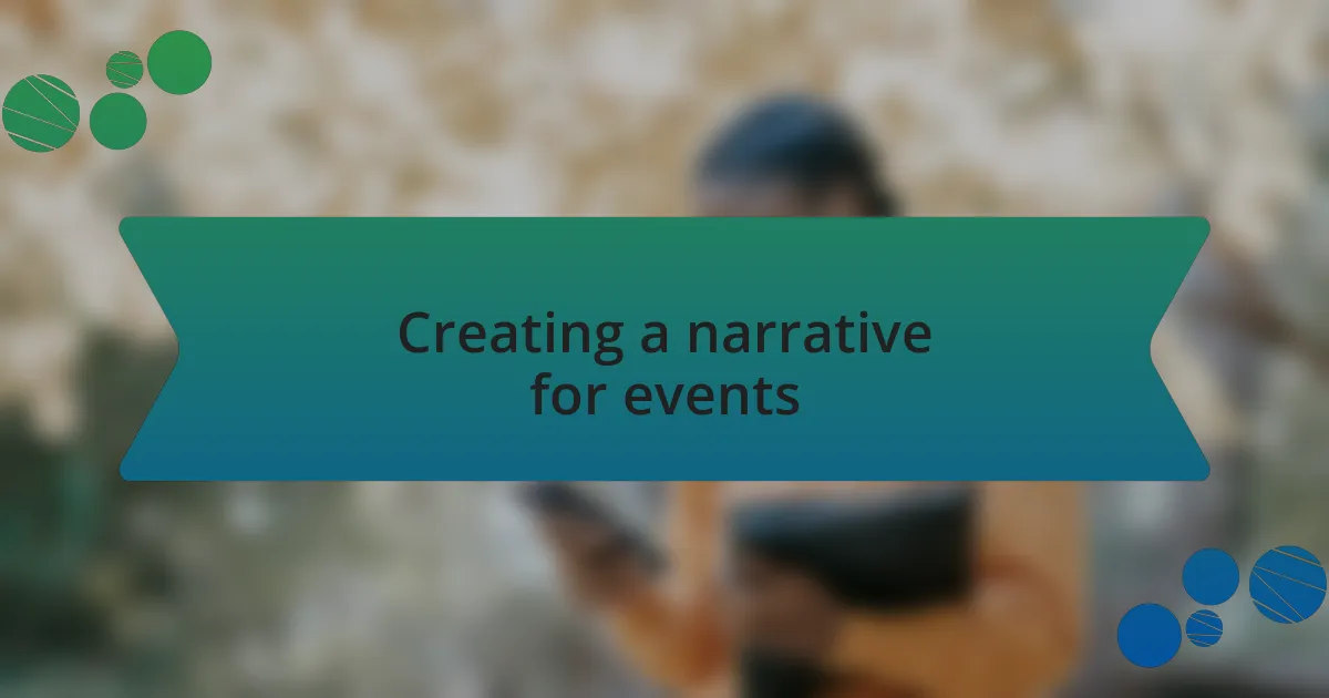 Creating a narrative for events
