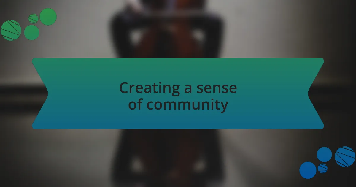 Creating a sense of community