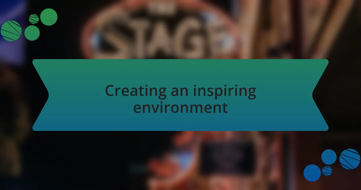 Creating an inspiring environment