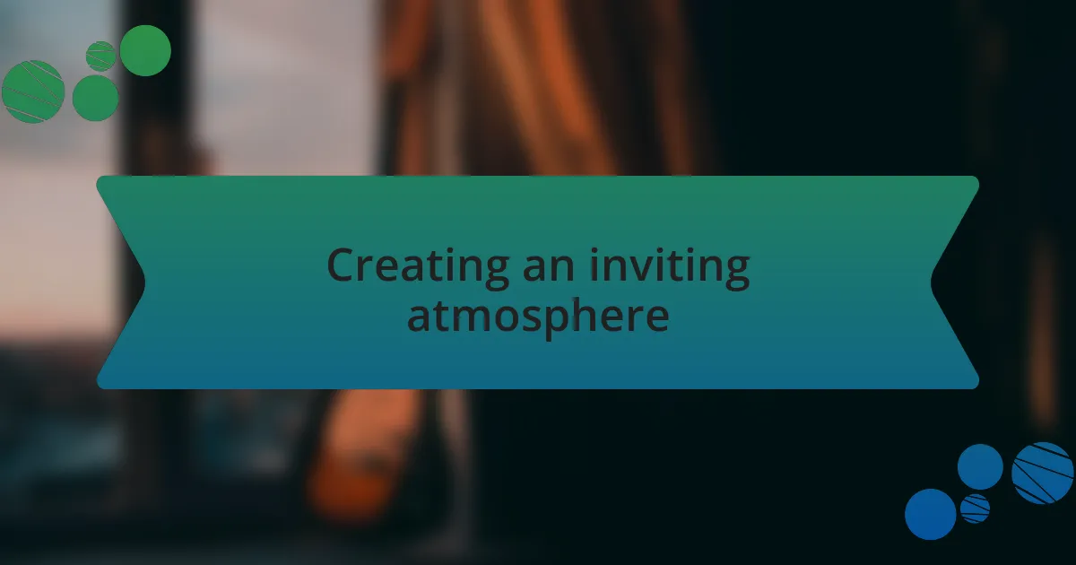 Creating an inviting atmosphere