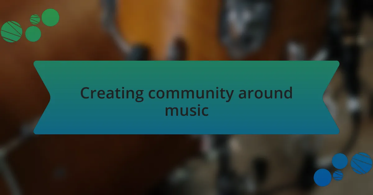 Creating community around music