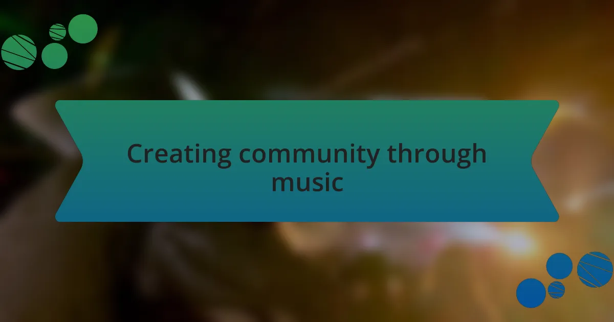 Creating community through music