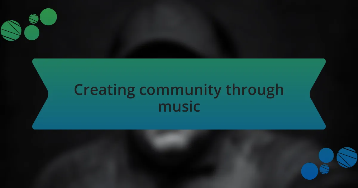 Creating community through music