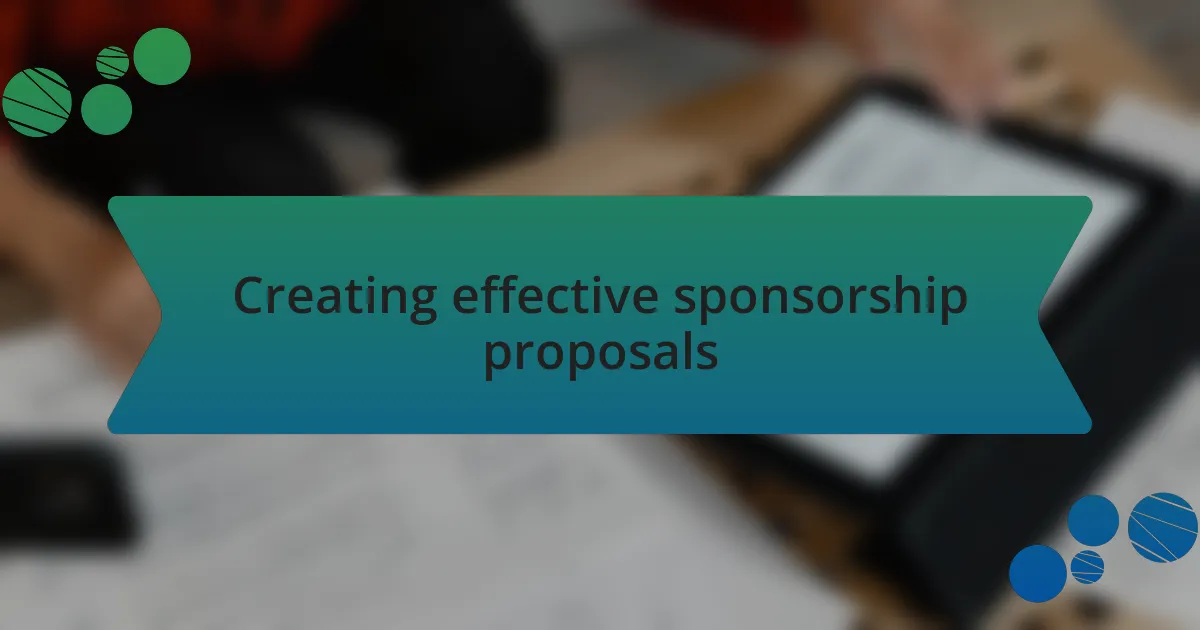 Creating effective sponsorship proposals
