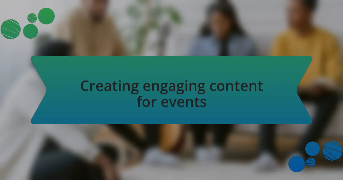 Creating engaging content for events