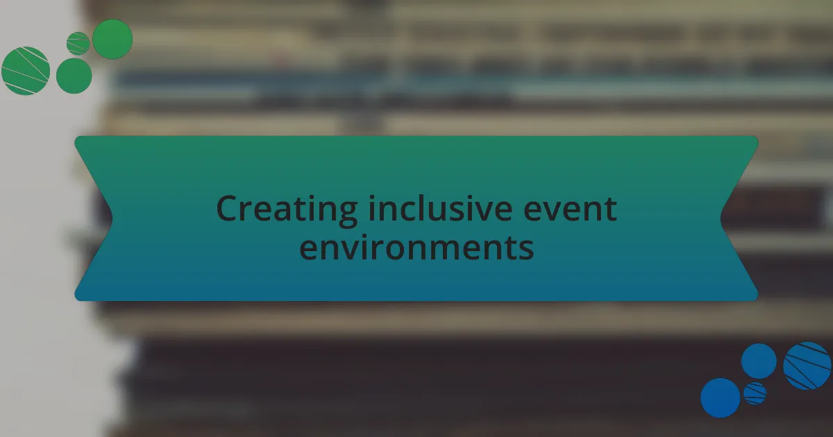 Creating inclusive event environments