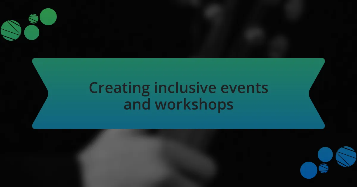 Creating inclusive events and workshops