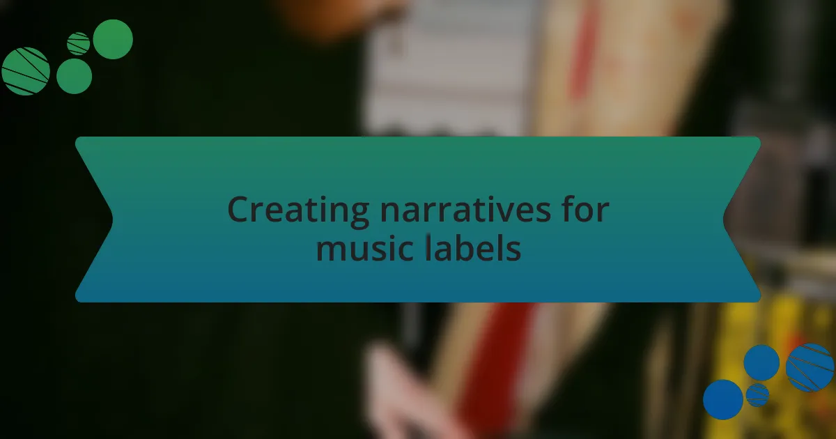 Creating narratives for music labels