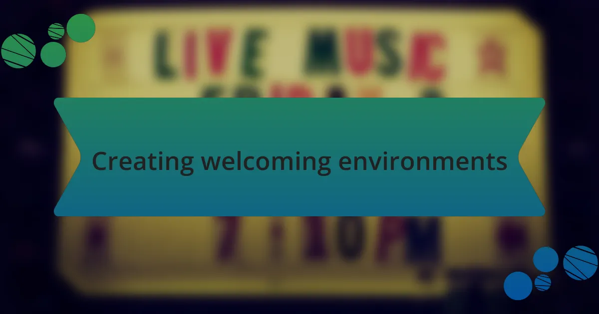 Creating welcoming environments
