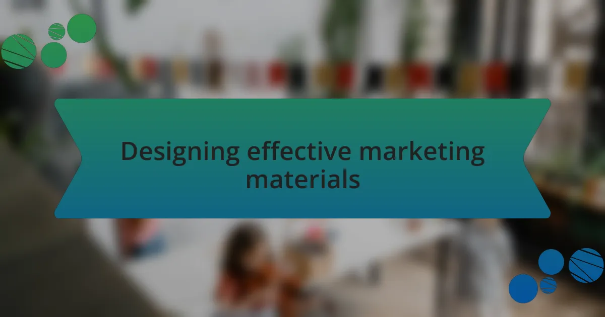 Designing effective marketing materials