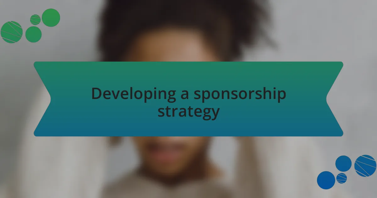 Developing a sponsorship strategy