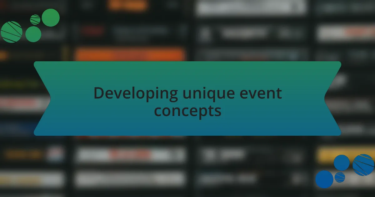 Developing unique event concepts