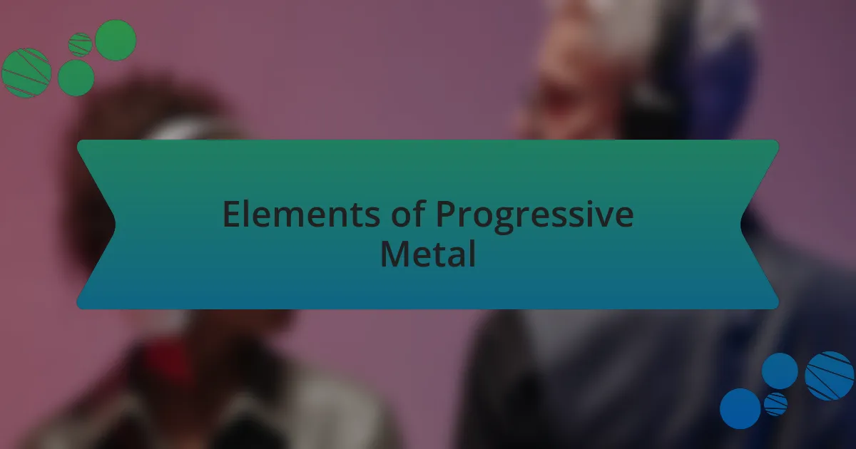 Elements of Progressive Metal