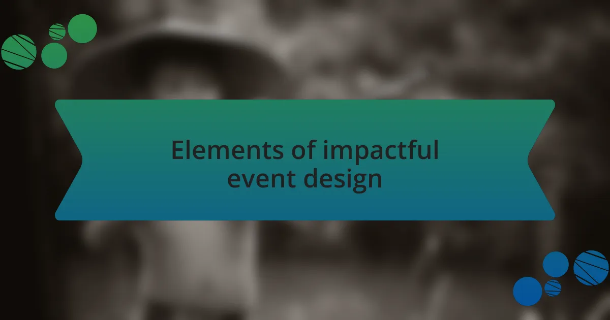 Elements of impactful event design
