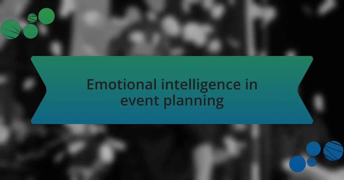 Emotional intelligence in event planning
