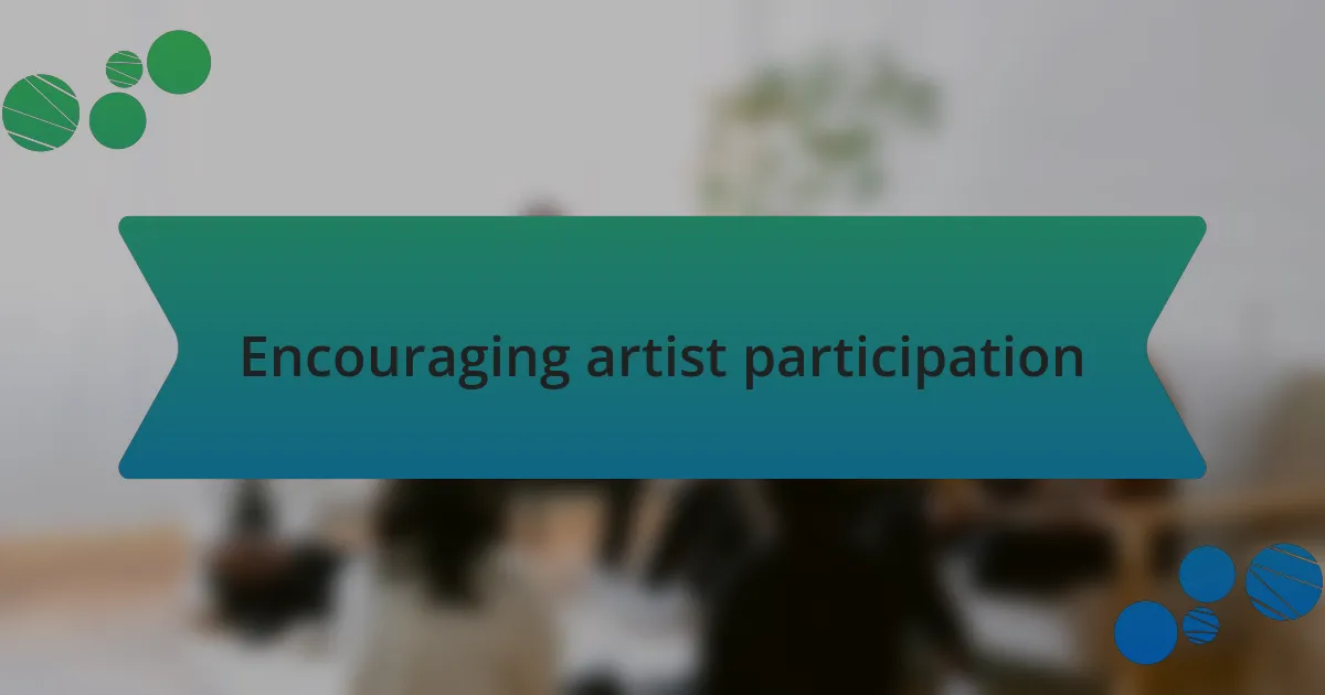 Encouraging artist participation