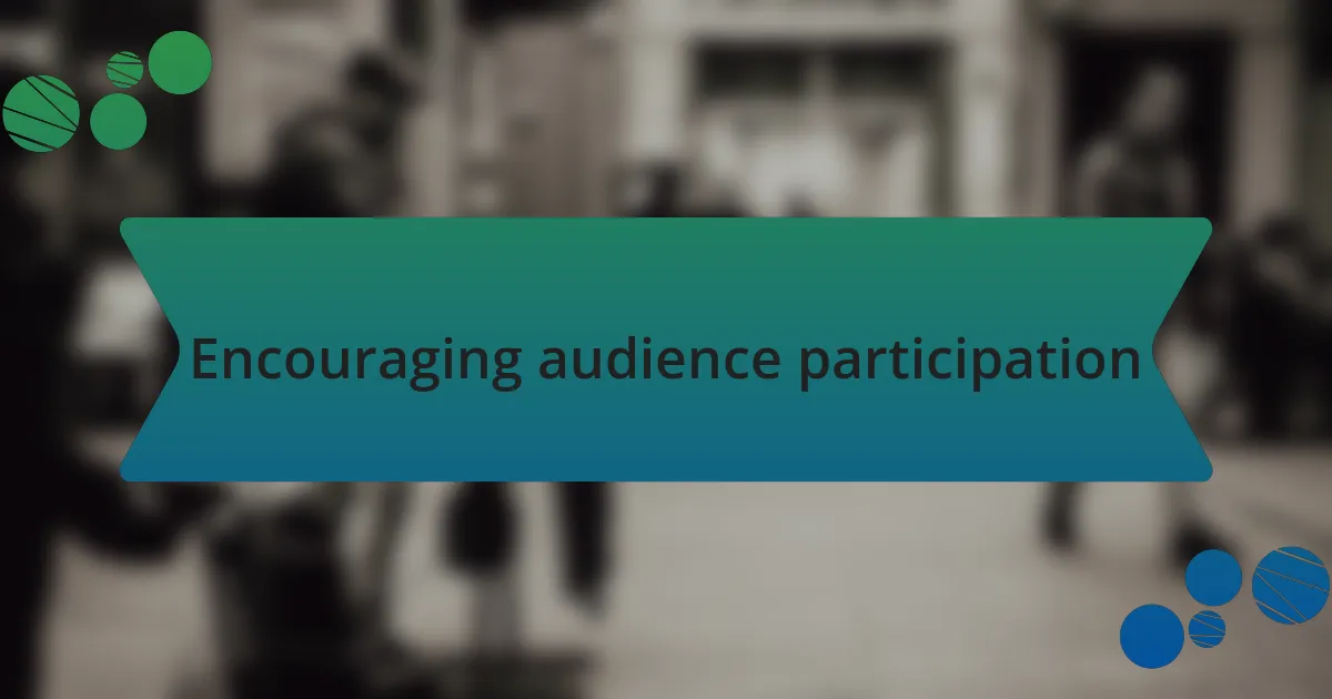 Encouraging audience participation
