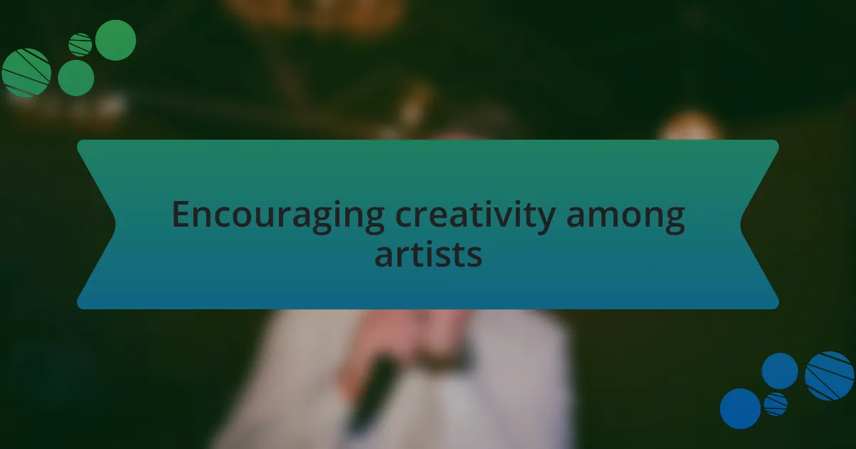 Encouraging creativity among artists