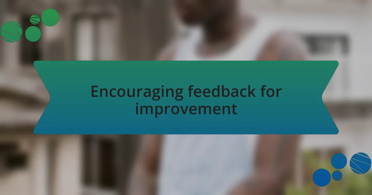 Encouraging feedback for improvement