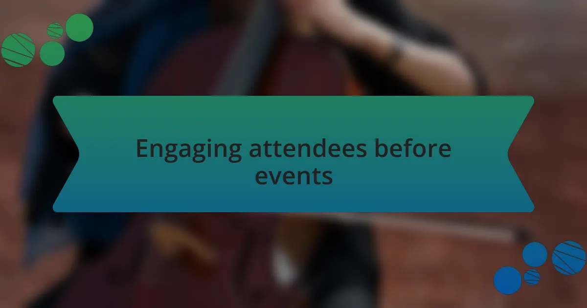 Engaging attendees before events
