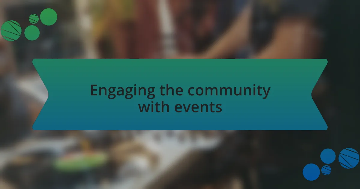 Engaging the community with events