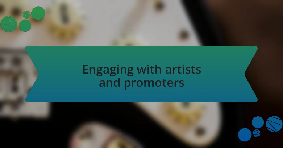 Engaging with artists and promoters