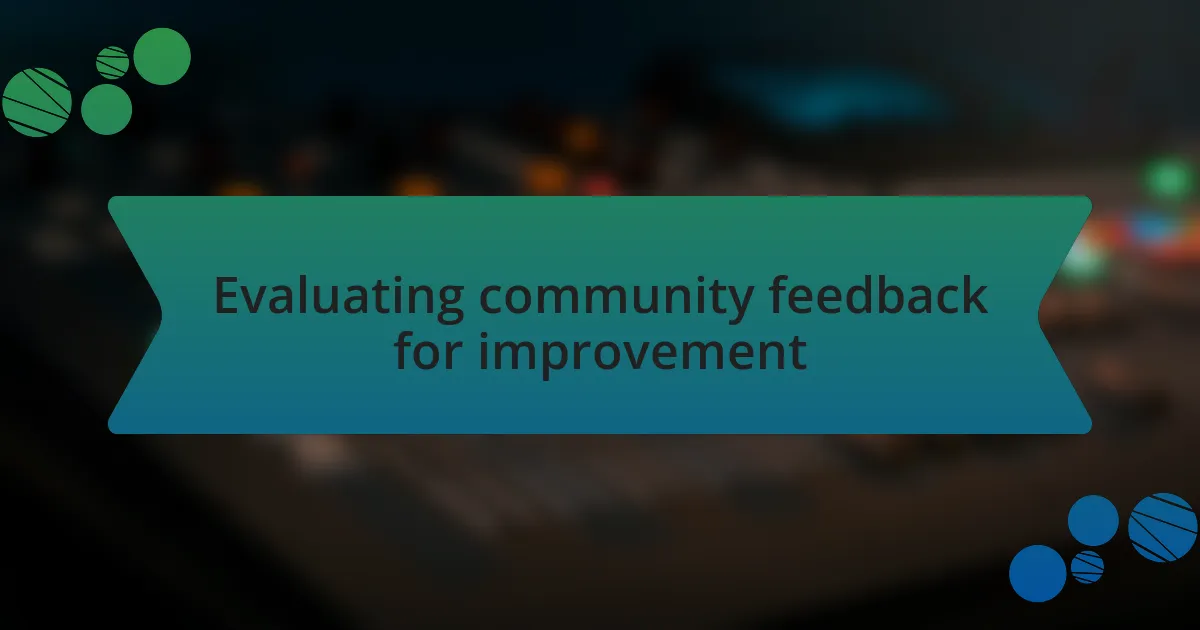 Evaluating community feedback for improvement