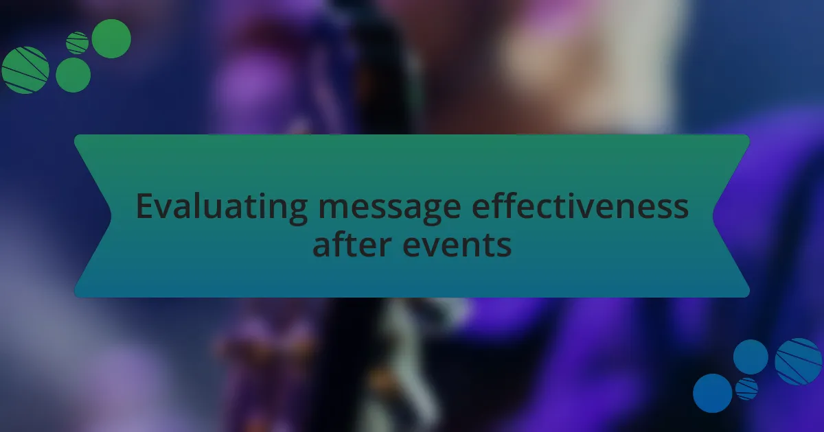 Evaluating message effectiveness after events