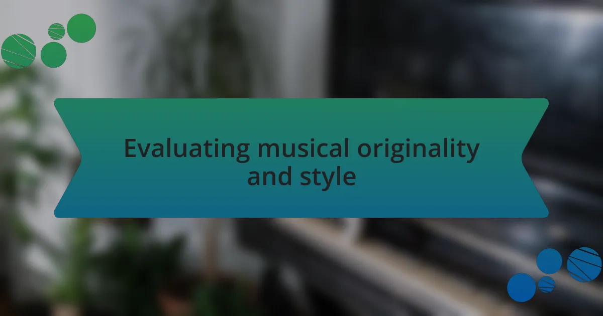 Evaluating musical originality and style