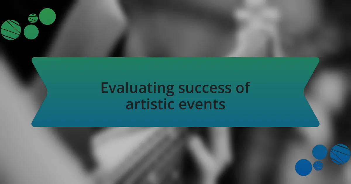 Evaluating success of artistic events