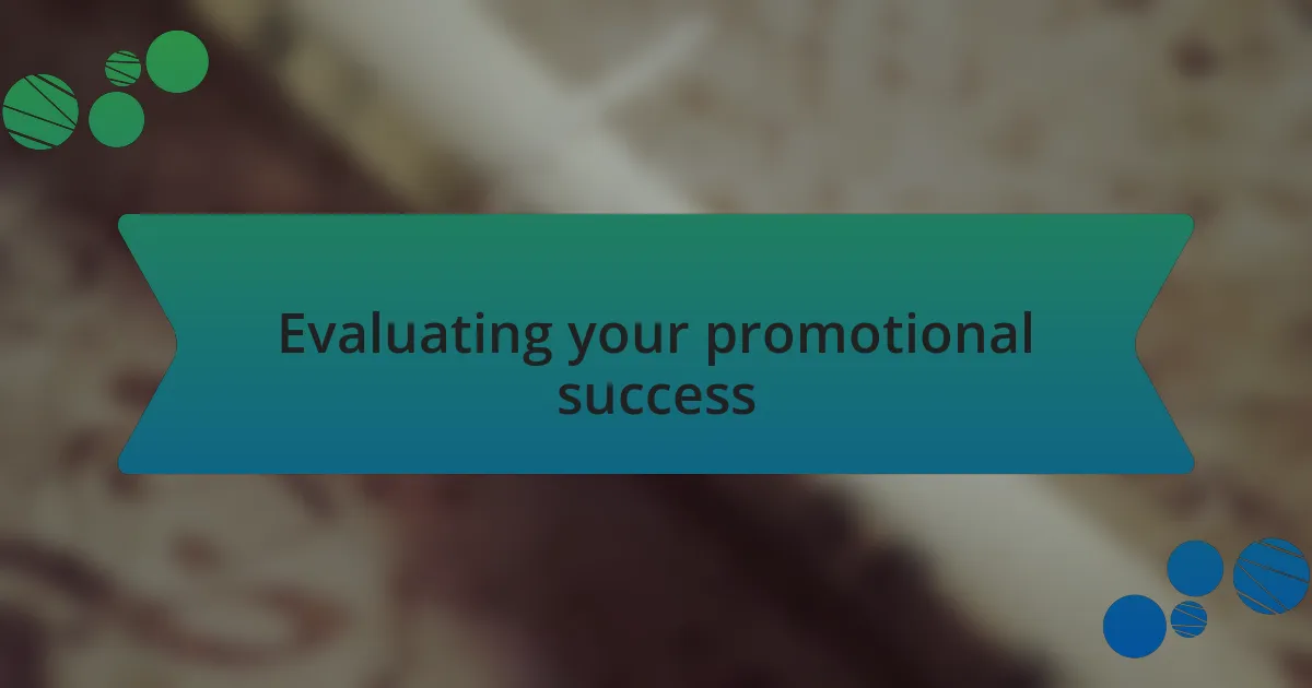 Evaluating your promotional success