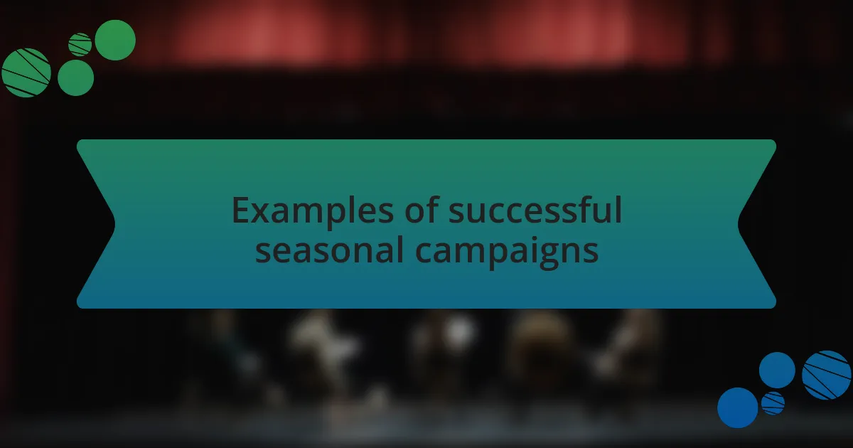Examples of successful seasonal campaigns
