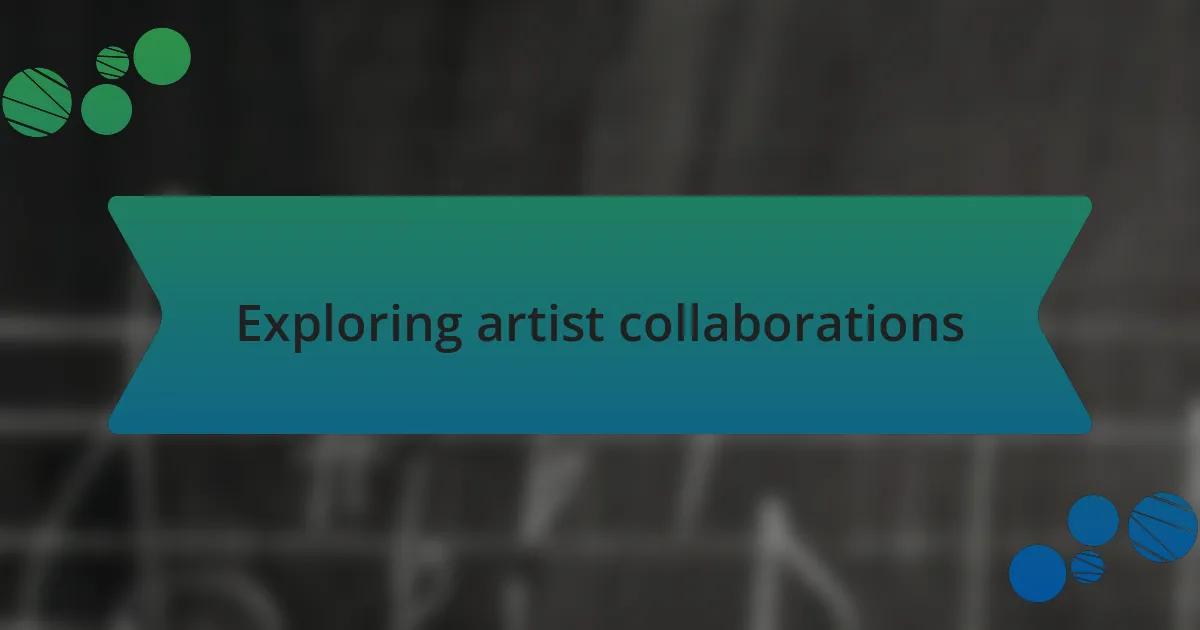 Exploring artist collaborations