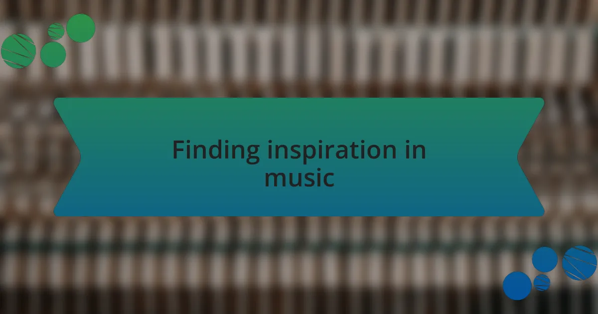 Finding inspiration in music