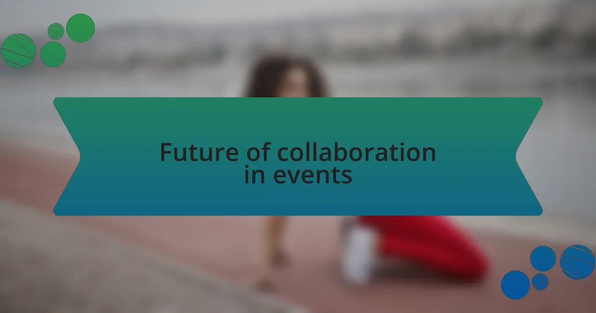 Future of collaboration in events