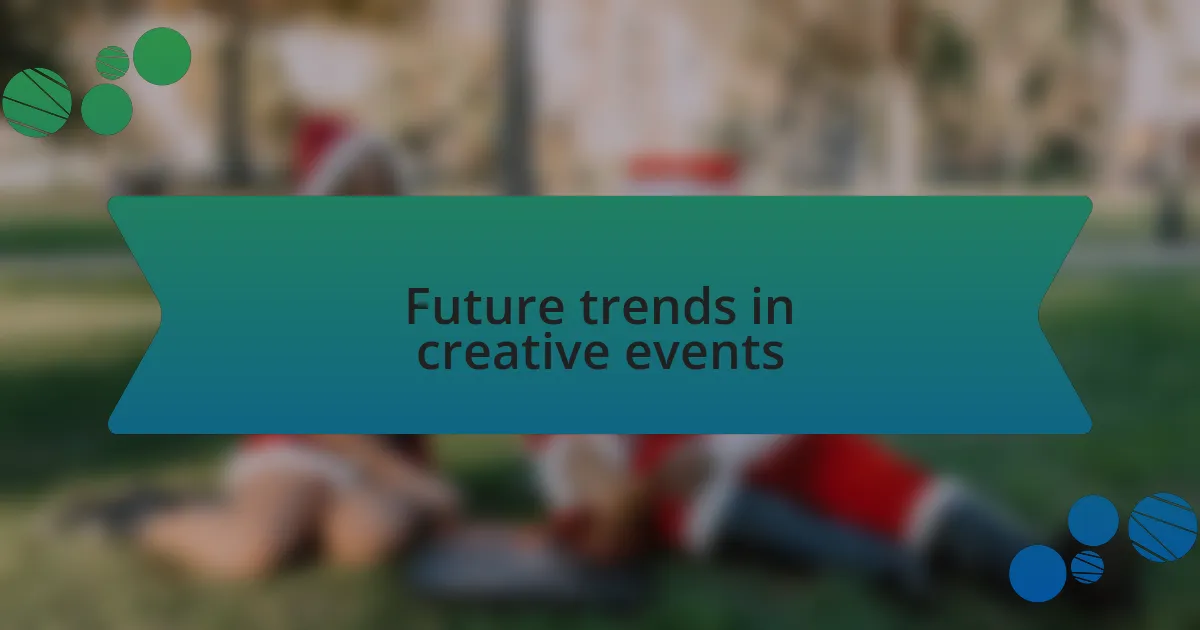 Future trends in creative events