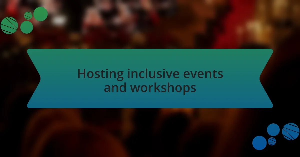 Hosting inclusive events and workshops
