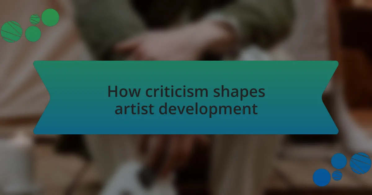 How criticism shapes artist development