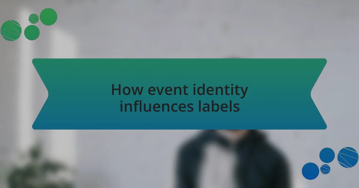 How event identity influences labels