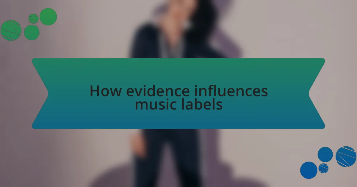 How evidence influences music labels