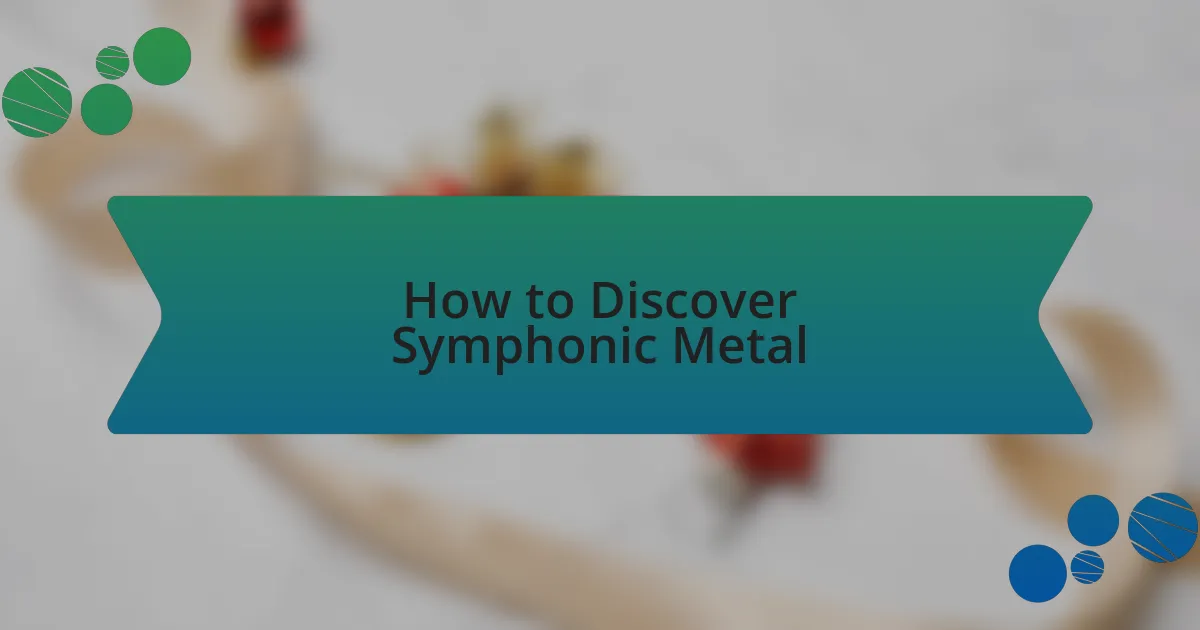 How to Discover Symphonic Metal