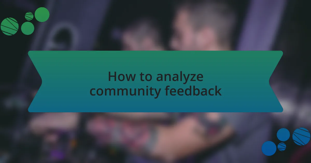 How to analyze community feedback