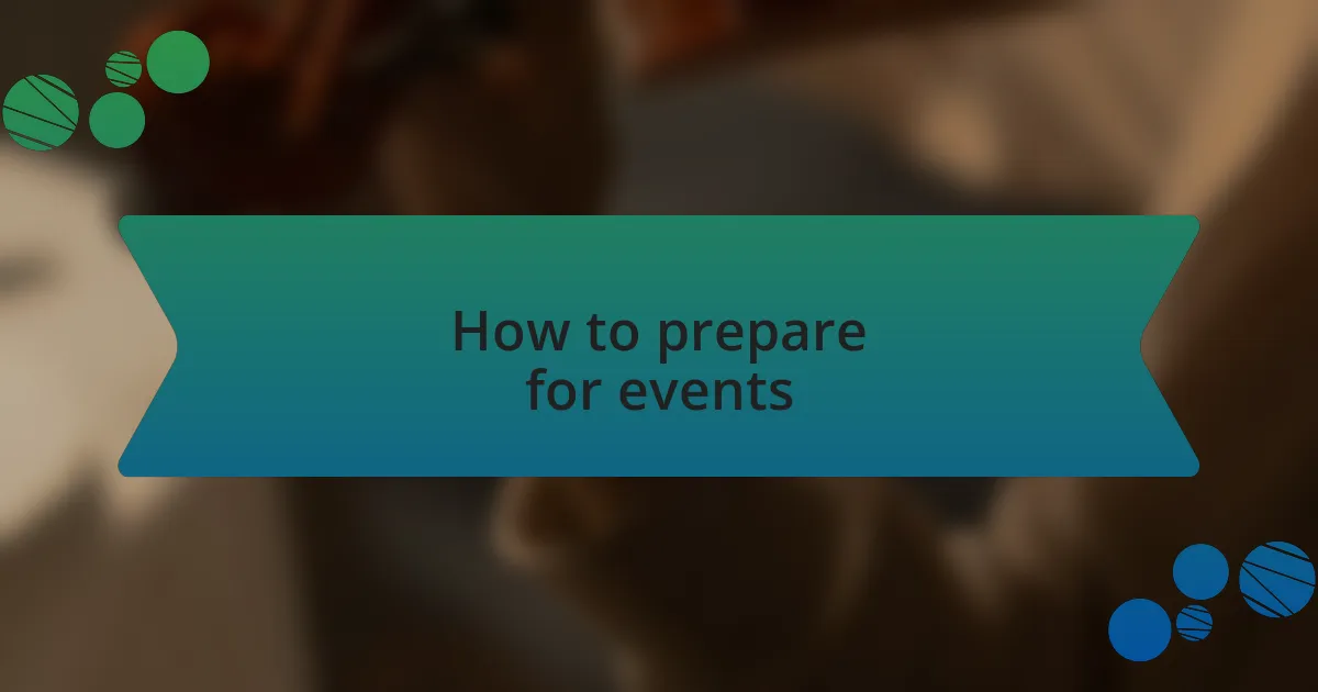 How to prepare for events