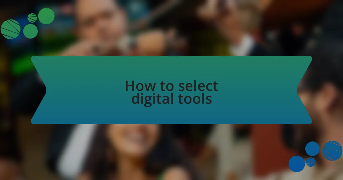 How to select digital tools