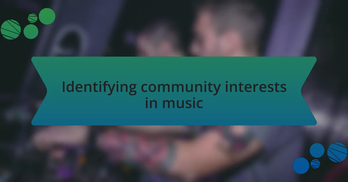 Identifying community interests in music