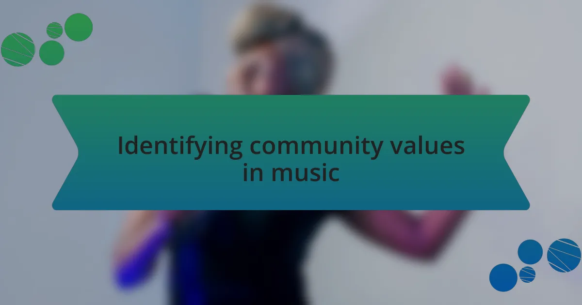 Identifying community values in music